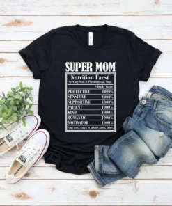 Nutrition Facts Super Mom Mother's Day Tee Shirt