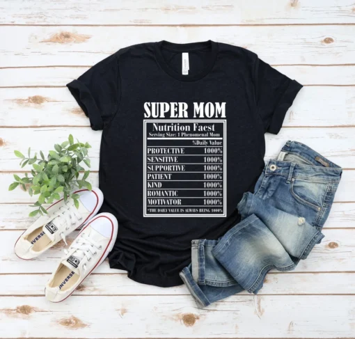 Nutrition Facts Super Mom Mother's Day Tee Shirt