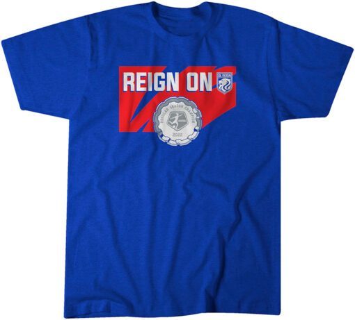 OL Reign: Reign On Tee Shirt