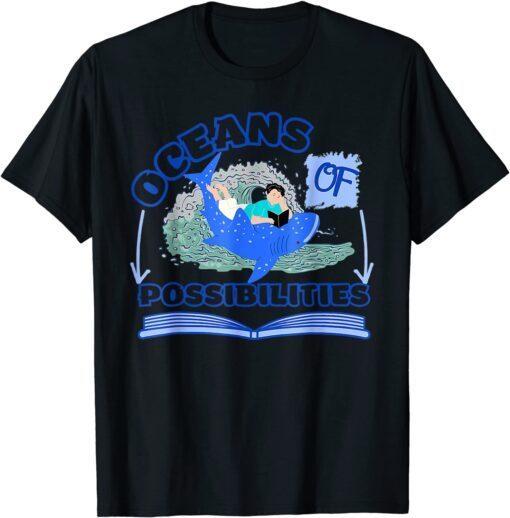 Oceans Of Possibilities Summer Reading Read Book On Dolphin T-Shirt