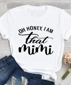 Oh Honey I Am That Mimi Mother's Day Tee Shirt