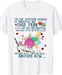 Oh The Weather Outside is Frightful But This Yarn Tee Shirt