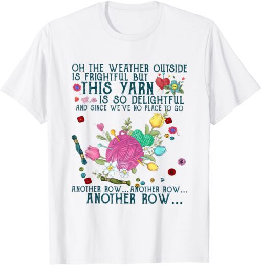 Oh The Weather Outside is Frightful But This Yarn Tee Shirt