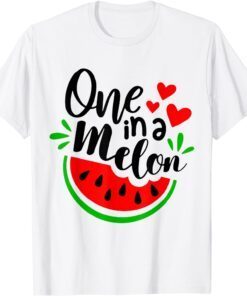 One In A Melon Tee Shirt