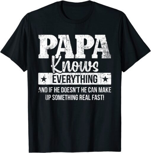 Papa Knows Everything Father's Day Tee Shirt