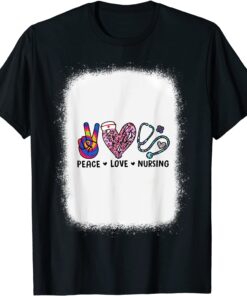 Peace Love Nursing Stethoscope Bleached Nursing Week Tee Shirt