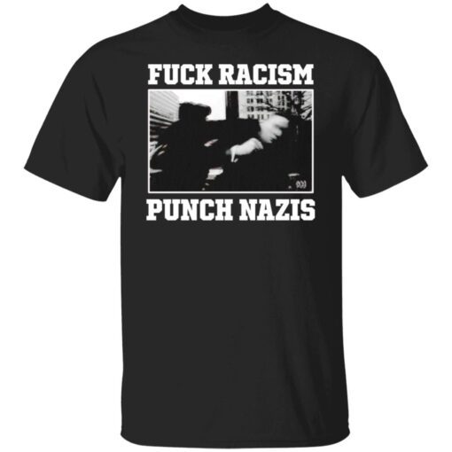 Pedro L Gonzalez Fuck Racism Punch Nazis Tee Shirt