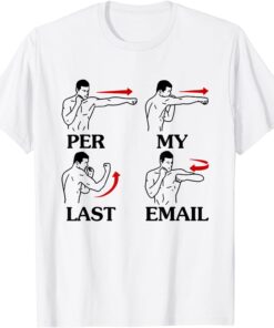 Per My Last Email Tee Shirt