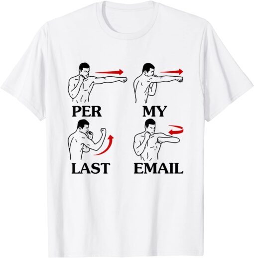 Per My Last Email Tee Shirt