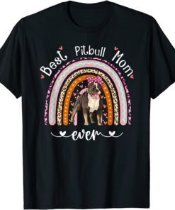 Pitbull Best Dog Mom Ever Rainbow Pitbull Mom Mother's Day Tee Shirt