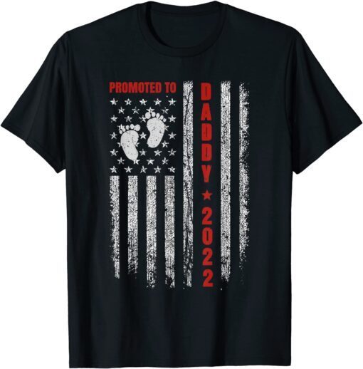 Promoted To Daddy 2022 American Flag New Dad Fathers Day Tee Shirt