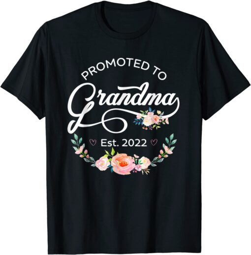 Promoted To Grandma Est 2022 Women Floral First Time Grandma Tee Shirt