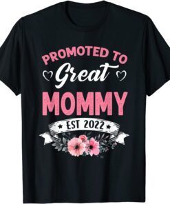 Promoted To Great Mommy EST 2022 New Baby Tee Shirt