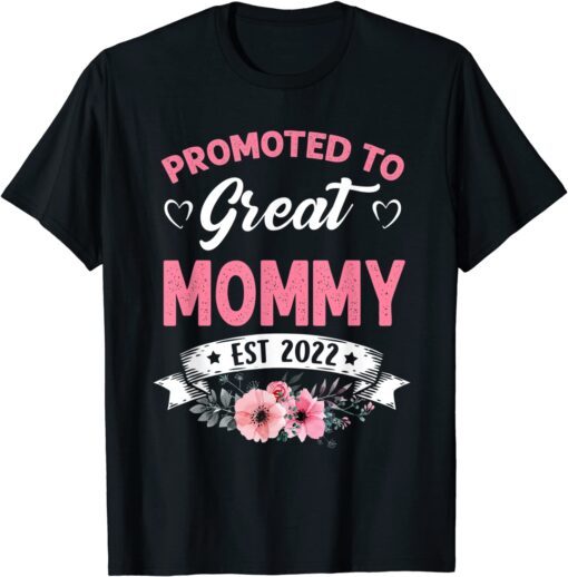 Promoted To Great Mommy EST 2022 New Baby Tee Shirt