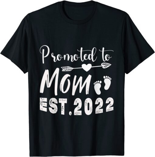 Promoted To Mom Est 2022 New Mom Tee Shirt