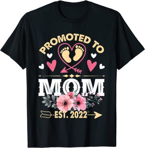 Promoted To Mom Est. 2022 Floral For Mother's Day Tee Shirt