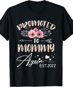 Promoted To Mommy Again Est 2022 Flower Mother's Day Tee Shirt