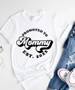 Promoted To Mommy EST 2022 Mother's Day Tee Shirt