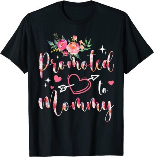 Promoted To Mommy Mother's Day Flower Tee Shirt