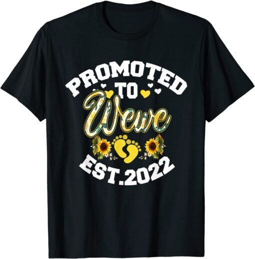 Promoted To Wewe Est 2022 Sunflower Floral Decor Tee Shirt