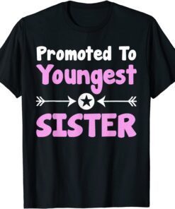 Promoted To Youngest Sister Older Sister Mother's Day T-Shirt