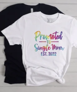 Promoted to Single Mom Est. 2022 Mothers Day Tee Shirt