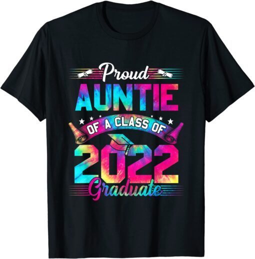 Proud Auntie Of A 2022 Graduation Tie Dye Senior 2022 Tee Shirt