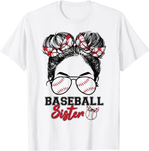 Proud Baseball Sister Life Messy Bun Sunglasses Mothers Day Tee Shirt