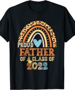 Proud Father Of A Class Of 2022 Graduation Senior Rainbow T-Shirt