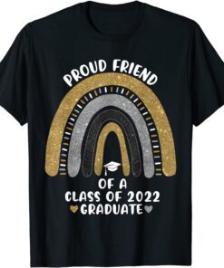 Proud Friend Of A Class Of 2022 Graduate School Rainbow Tee Shirt