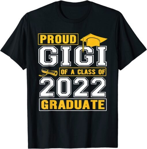 Proud Gigi Of A Class Of 2022 Graduate Senior 22 Tee Shirt