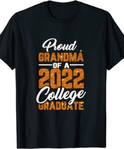 Proud Grandma Of A 2022 Graduate Graduation College Student Tee Shirt