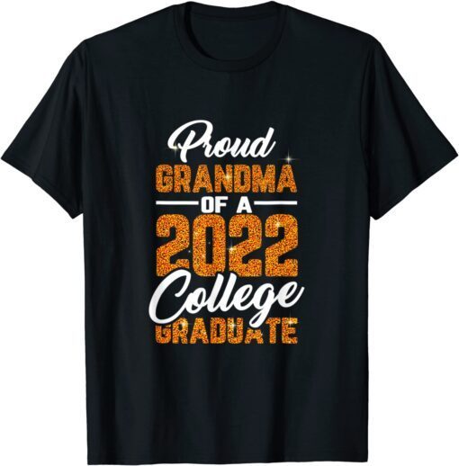 Proud Grandma Of A 2022 Graduate Graduation College Student Tee Shirt