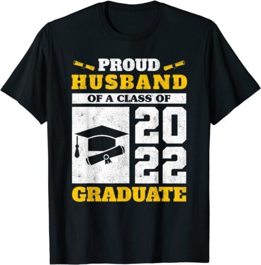 Proud Husband Of A Class Of 2022 Graduate Senior Graduation Tee Shirt