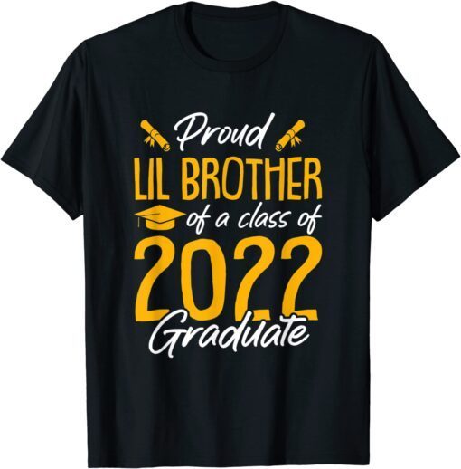 Proud Lil Brother Of A 2022 Senior Graduation Cute Sibling Tee Shirt