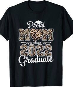 Proud Mom Of A 2022 Graduate Class Of 2022 Graduation Mother Tee Shirt