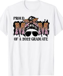 Proud Mom Of A 2022 Senior Graduation Messy Bun Mothers Day Tee Shirt