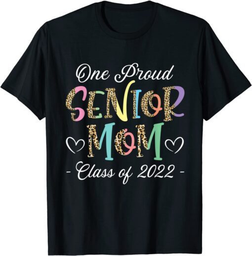 Proud Mom Of A 2022 Senior Graduation Mothers Day T-Shirt