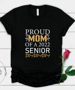 Proud Mom Of A 2022 Senior Mothers Day Tee Shirt