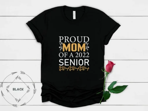 Proud Mom Of A 2022 Senior Mothers Day Tee Shirt