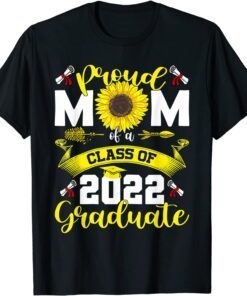 Proud Mom Of A Class Of 2022 Graduate Mommy Senior 22 Tee Shirt