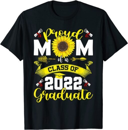 Proud Mom Of A Class Of 2022 Graduate Mommy Senior 22 Tee Shirt