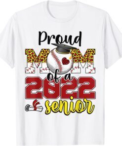 Proud Mom Of A Senior 2022 Baseball Mom Graduate Graduation Tee Shirt