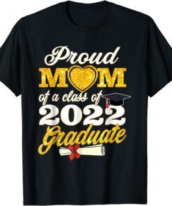 Proud Mom of a Class of 2022 Graduate Senior 22 Tee Shirt