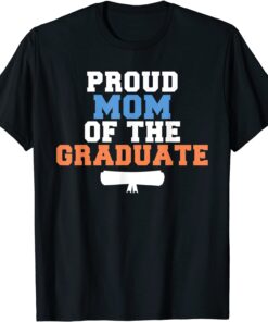 Proud Mom of the Graduate College School Grad Tee Shirt