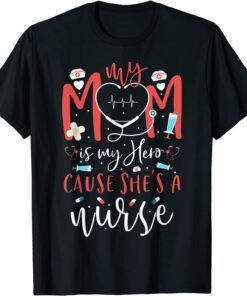 Proud My Mom Is Nurse Mothers Day Nurse From Daughter Son Tee Shirt