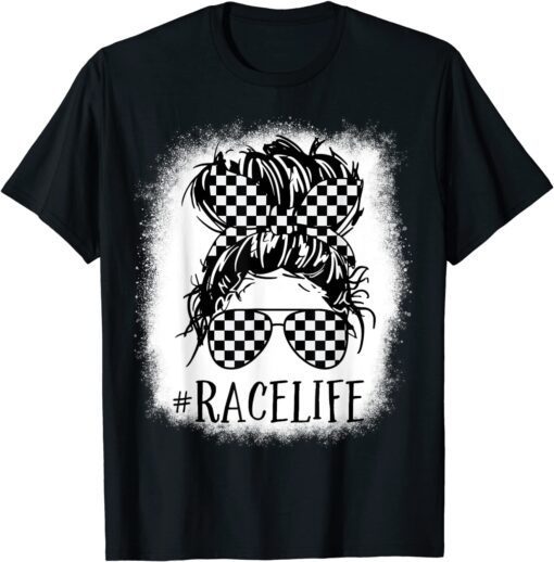 Race Life Messy Bun Fun Mom Bun Racing Racer Sunglasses Tee Shirt