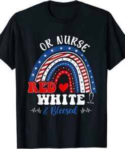 Rainbow Patriotic OR Nurse Red White Blessed 4th Of July T-Shirt