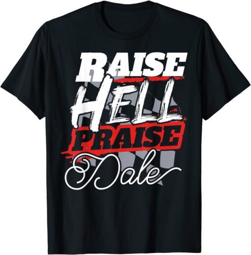 Raise Hell Praise Dale T-Shirt