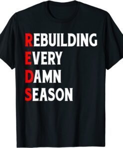 Rebuilding Every Damn Season Shirt